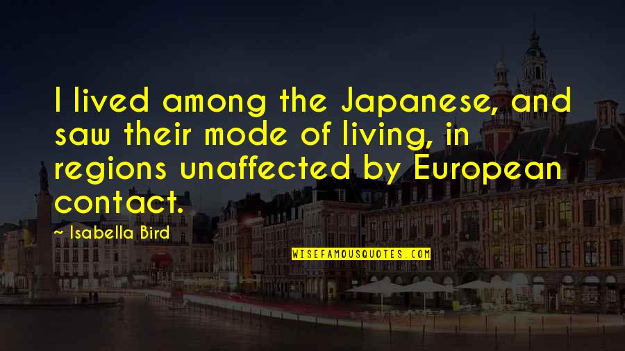 Isabella I Quotes By Isabella Bird: I lived among the Japanese, and saw their Isabella I Quotes By Isabella Bird: I lived among the Japanese, and saw their