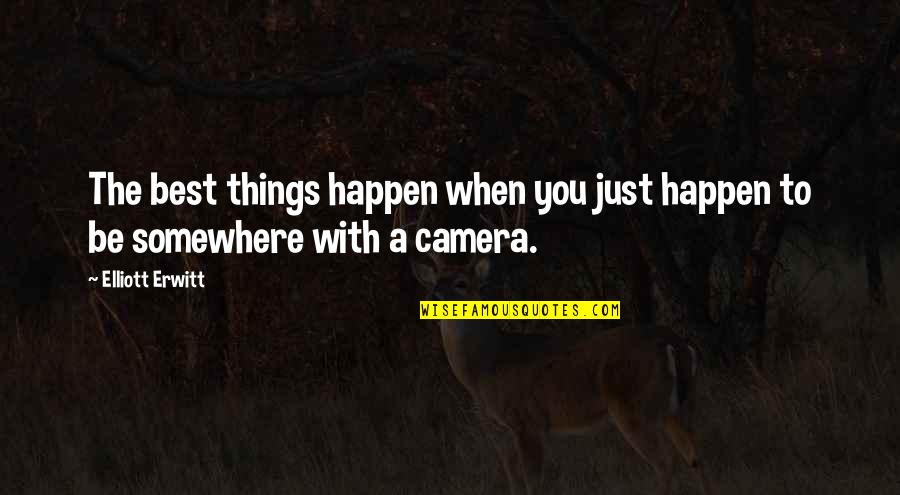 Isabels Dewi Quotes By Elliott Erwitt: The best things happen when you just happen