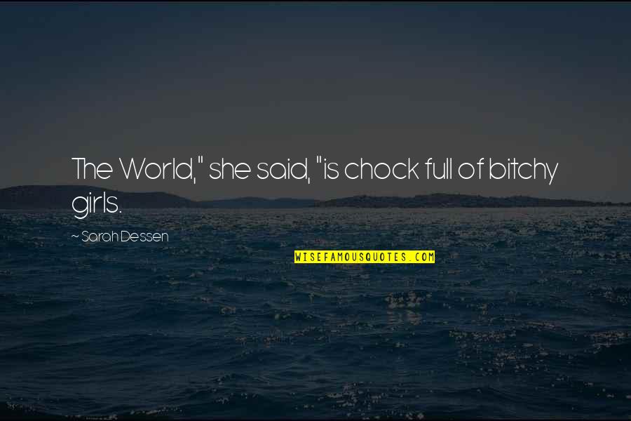 Isabel's Quotes By Sarah Dessen: The World," she said, "is chock full of