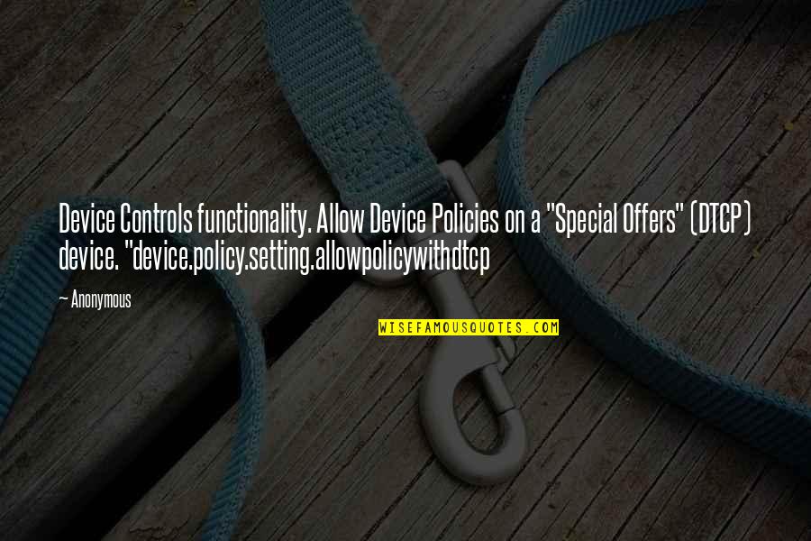 Isabet's Quotes By Anonymous: Device Controls functionality. Allow Device Policies on a Isabet's Quotes By Anonymous: Device Controls functionality. Allow Device Policies on a