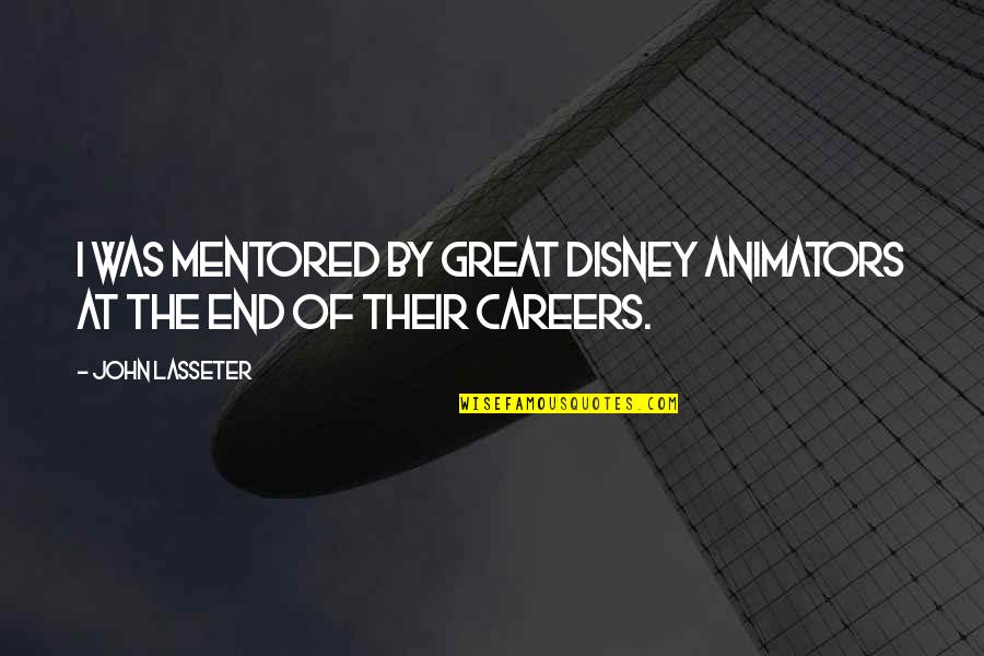 Isaf Vmi Quotes By John Lasseter: I was mentored by great Disney animators at