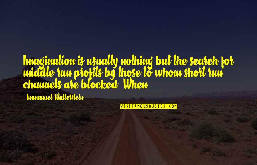 Isahakyan 28 Quotes By Immanuel Wallerstein: Imagination is usually nothing but the search for Isahakyan 28 Quotes By Immanuel Wallerstein: Imagination is usually nothing but the search for