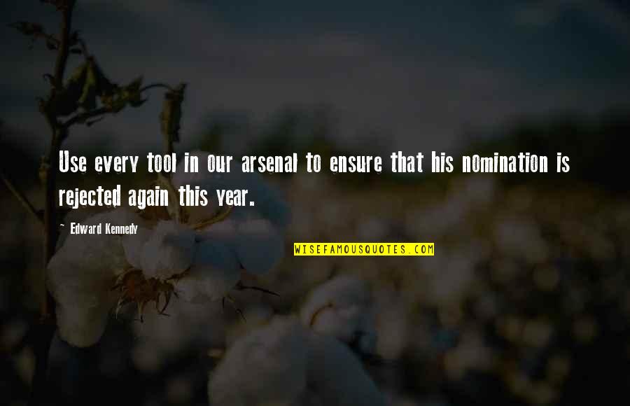 Isaiah 54 Quotes By Edward Kennedy: Use every tool in our arsenal to ensure Isaiah 54 Quotes By Edward Kennedy: Use every tool in our arsenal to ensure