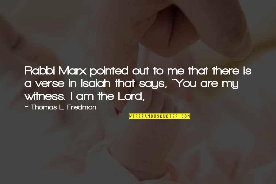 Isaiah Quotes By Thomas L. Friedman: Rabbi Marx pointed out to me that there