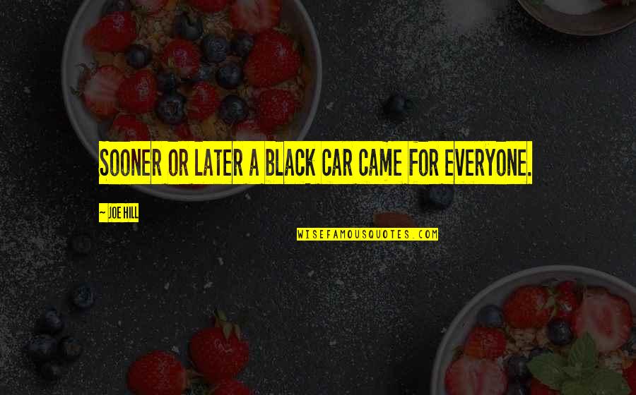 Isaithenral Tamil Quotes By Joe Hill: Sooner or later a black car came for