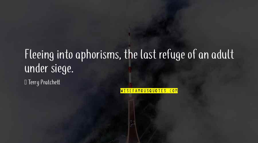 Isakoy Quotes By Terry Pratchett: Fleeing into aphorisms, the last refuge of an Isakoy Quotes By Terry Pratchett: Fleeing into aphorisms, the last refuge of an