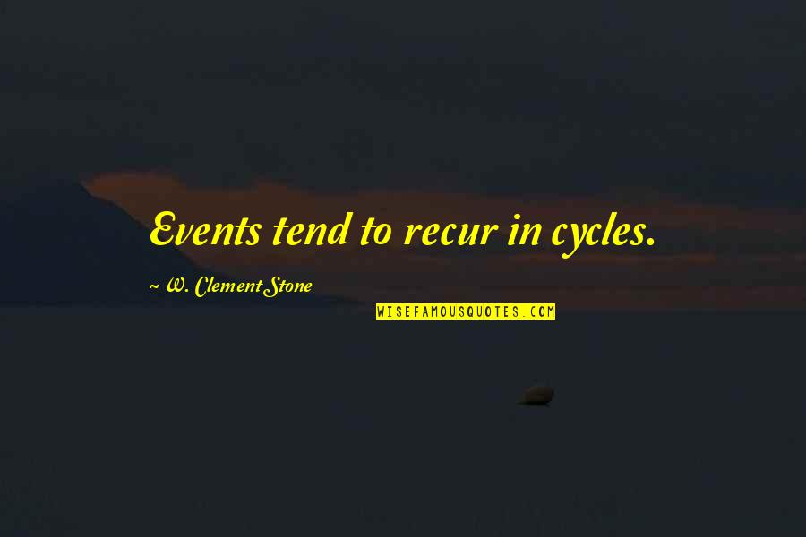 Isambard Kingdom Brunel Famous Quotes By W. Clement Stone: Events tend to recur in cycles.