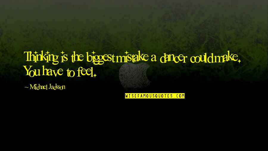 Isana Kihei Quotes By Michael Jackson: Thinking is the biggest mistake a dancer could Isana Kihei Quotes By Michael Jackson: Thinking is the biggest mistake a dancer could