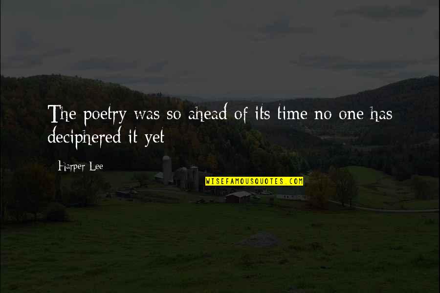 Isana Rossmann Quotes By Harper Lee: The poetry was so ahead of its time