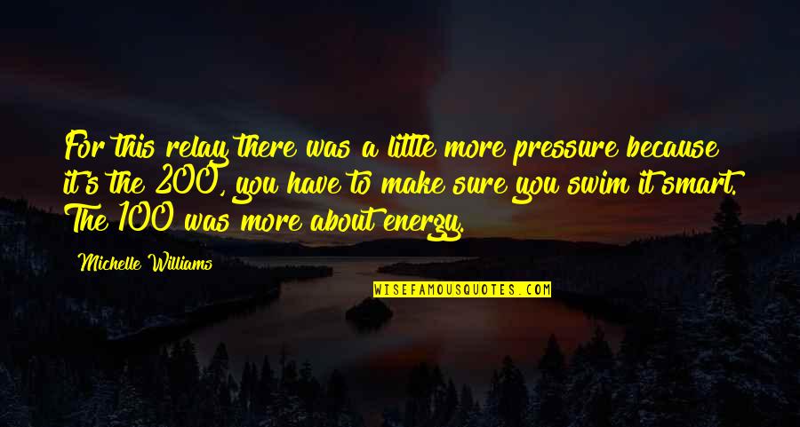 Isas Maryland Quotes By Michelle Williams: For this relay there was a little more Isas Maryland Quotes By Michelle Williams: For this relay there was a little more