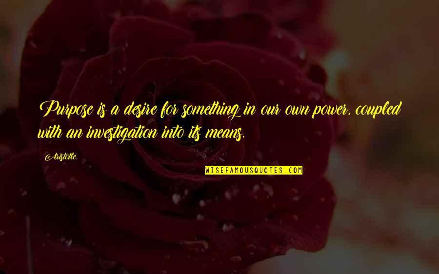 Isbn Quotes By Aristotle.: Purpose is a desire for something in our