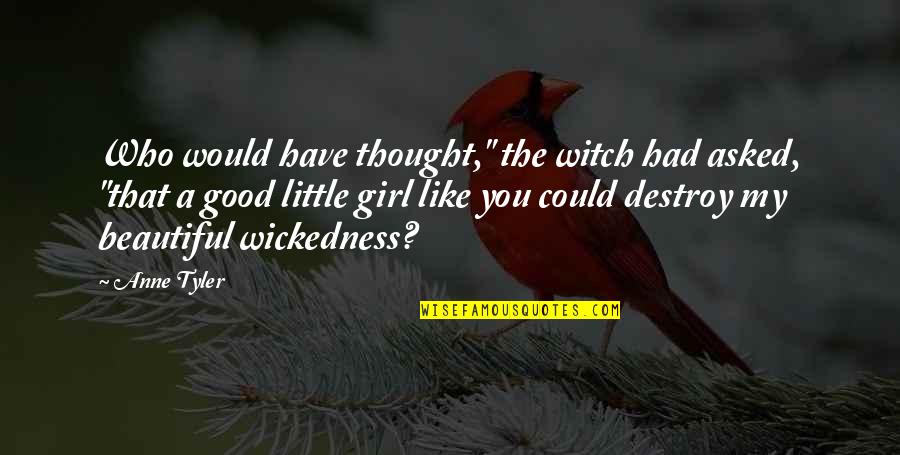 Iscan 3 Quotes By Anne Tyler: Who would have thought," the witch had asked, Iscan 3 Quotes By Anne Tyler: Who would have thought," the witch had asked,