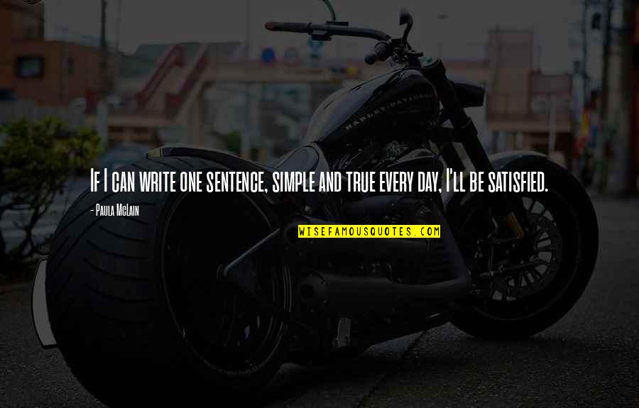 Iscan 3 Quotes By Paula McLain: If I can write one sentence, simple and