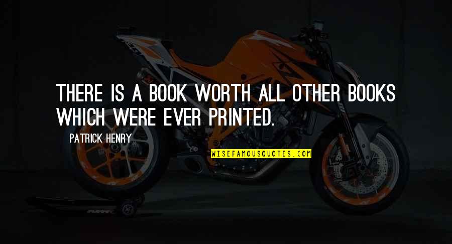 Iseemebooks Quotes By Patrick Henry: There is a Book worth all other books