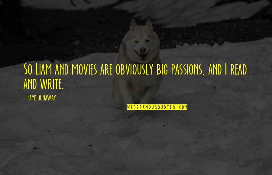Isevera Quotes By Faye Dunaway: So Liam and movies are obviously big passions,