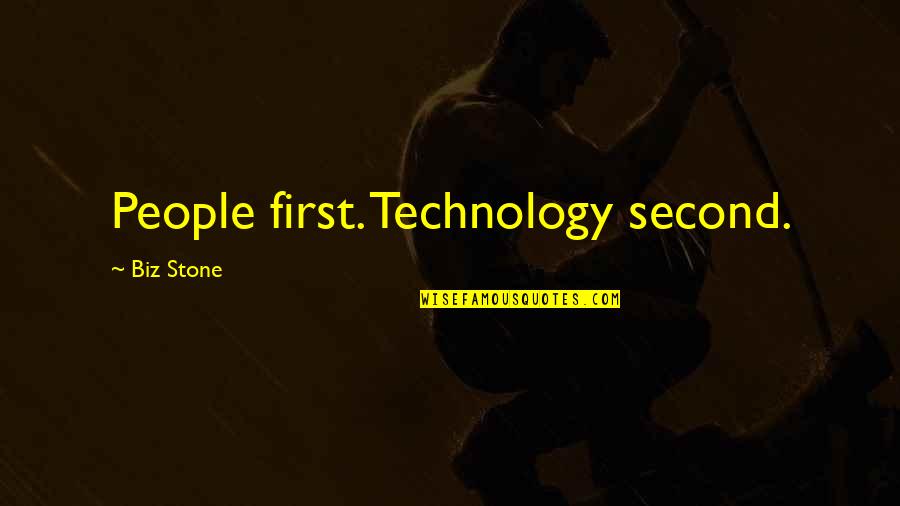 Isfandyar Quotes By Biz Stone: People first. Technology second.