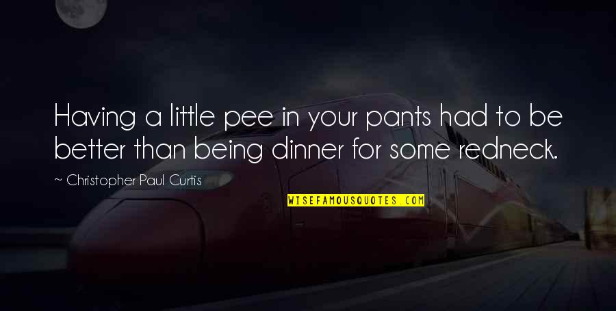 Isgoodwoodworks Quotes By Christopher Paul Curtis: Having a little pee in your pants had