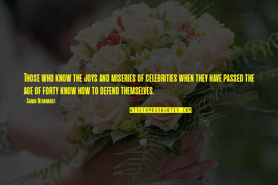 Ishah Laurah Quotes By Sarah Bernhardt: Those who know the joys and miseries of Ishah Laurah Quotes By Sarah Bernhardt: Those who know the joys and miseries of