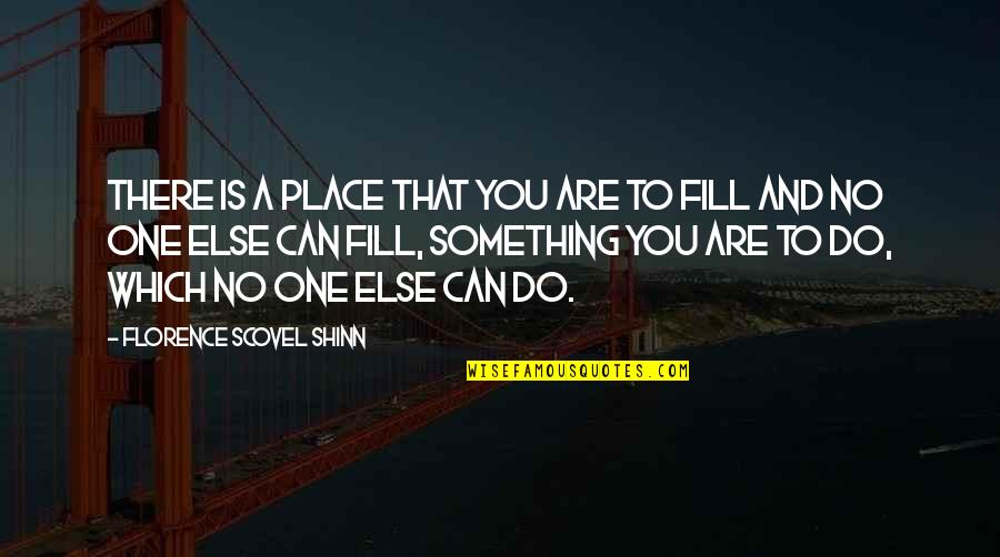 Ishai Ross Quotes By Florence Scovel Shinn: There is a place that you are to Ishai Ross Quotes By Florence Scovel Shinn: There is a place that you are to