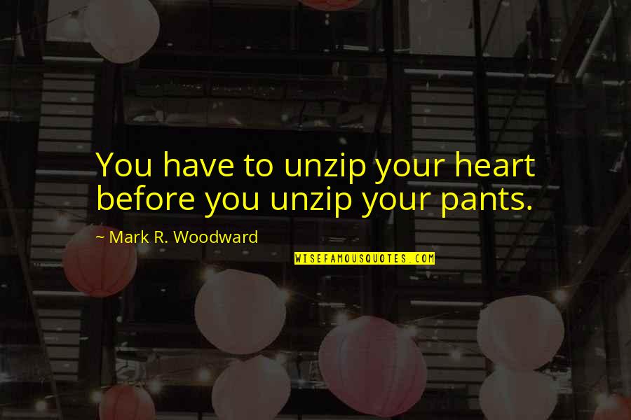 Ishanka Priyadrshani Quotes By Mark R. Woodward: You have to unzip your heart before you