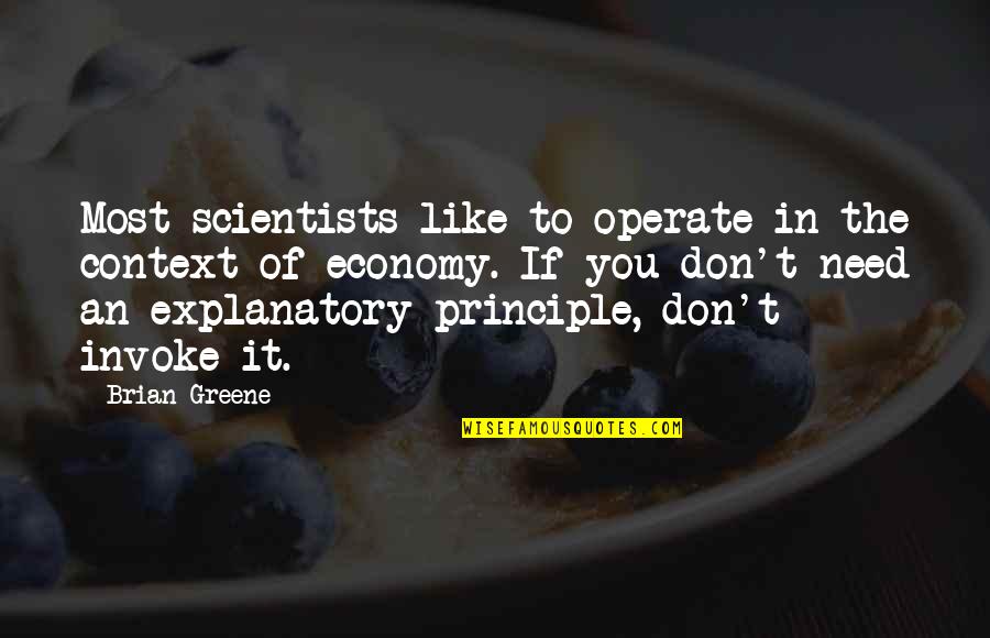 Ishia Fox Quotes By Brian Greene: Most scientists like to operate in the context Ishia Fox Quotes By Brian Greene: Most scientists like to operate in the context