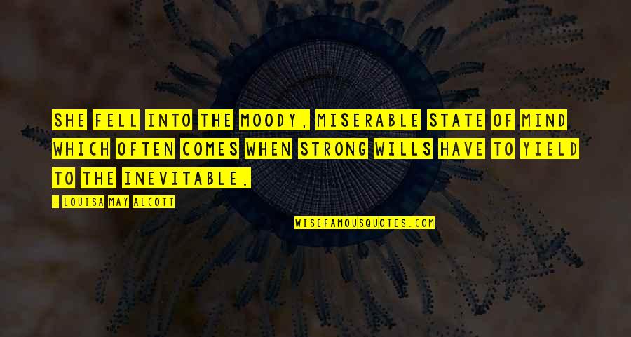 Ishida A Silent Voice Quotes By Louisa May Alcott: She fell into the moody, miserable state of Ishida A Silent Voice Quotes By Louisa May Alcott: She fell into the moody, miserable state of