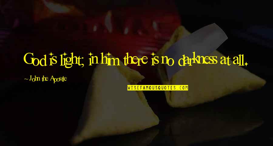 Ishiguro Books Quotes By John The Apostle: God is light; in him there is no Ishiguro Books Quotes By John The Apostle: God is light; in him there is no