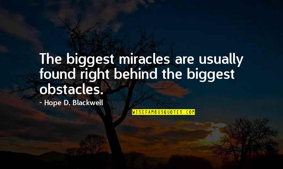 Ishimine Johnson Quotes By Hope D. Blackwell: The biggest miracles are usually found right behind Ishimine Johnson Quotes By Hope D. Blackwell: The biggest miracles are usually found right behind