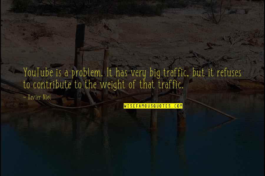 Ishiuchi Maruyama Quotes By Xavier Niel: YouTube is a problem. It has very big Ishiuchi Maruyama Quotes By Xavier Niel: YouTube is a problem. It has very big