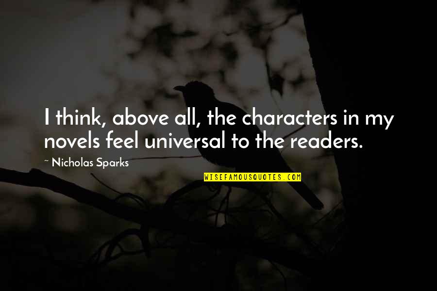 Ishizaka Ryu Quotes By Nicholas Sparks: I think, above all, the characters in my