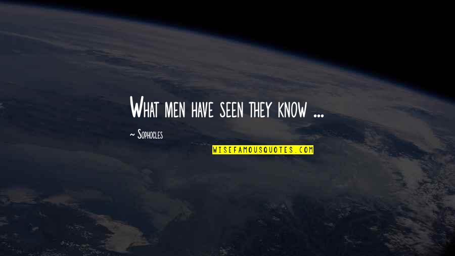 Ishizawa Hiromi Quotes By Sophocles: What men have seen they know ...