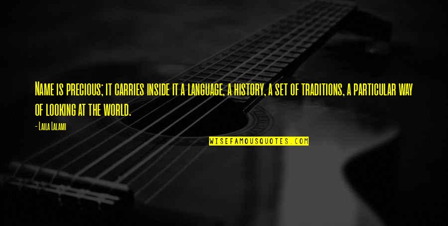 Ishlt Quotes By Laila Lalami: Name is precious; it carries inside it a Ishlt Quotes By Laila Lalami: Name is precious; it carries inside it a