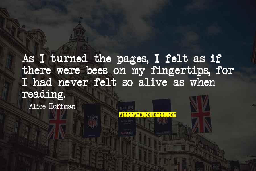 Ishod Finger Quotes By Alice Hoffman: As I turned the pages, I felt as Ishod Finger Quotes By Alice Hoffman: As I turned the pages, I felt as