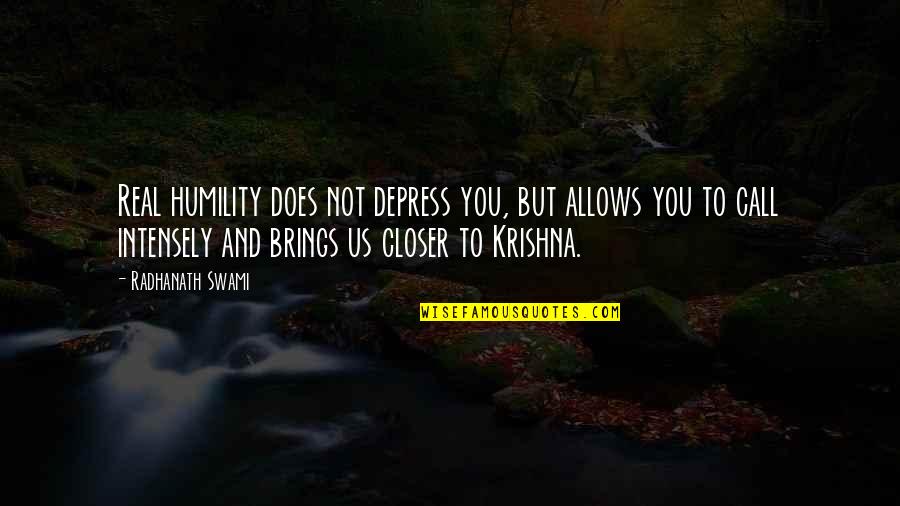 Ishvara Pranidhana Quotes By Radhanath Swami: Real humility does not depress you, but allows