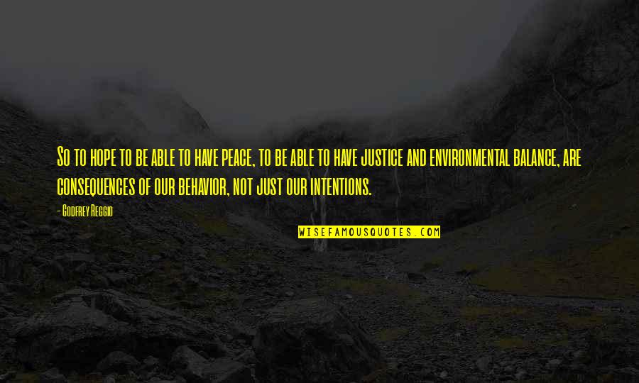 Ishy Bilady Quotes By Godfrey Reggio: So to hope to be able to have Ishy Bilady Quotes By Godfrey Reggio: So to hope to be able to have