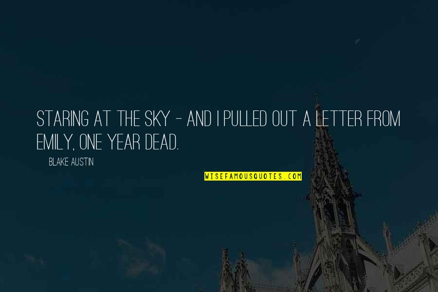 Iside Shotguns Quotes By Blake Austin: staring at the sky - and I pulled