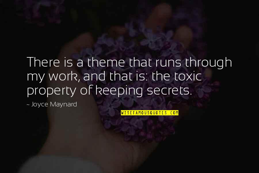 Isimler Konusu Quotes By Joyce Maynard: There is a theme that runs through my Isimler Konusu Quotes By Joyce Maynard: There is a theme that runs through my