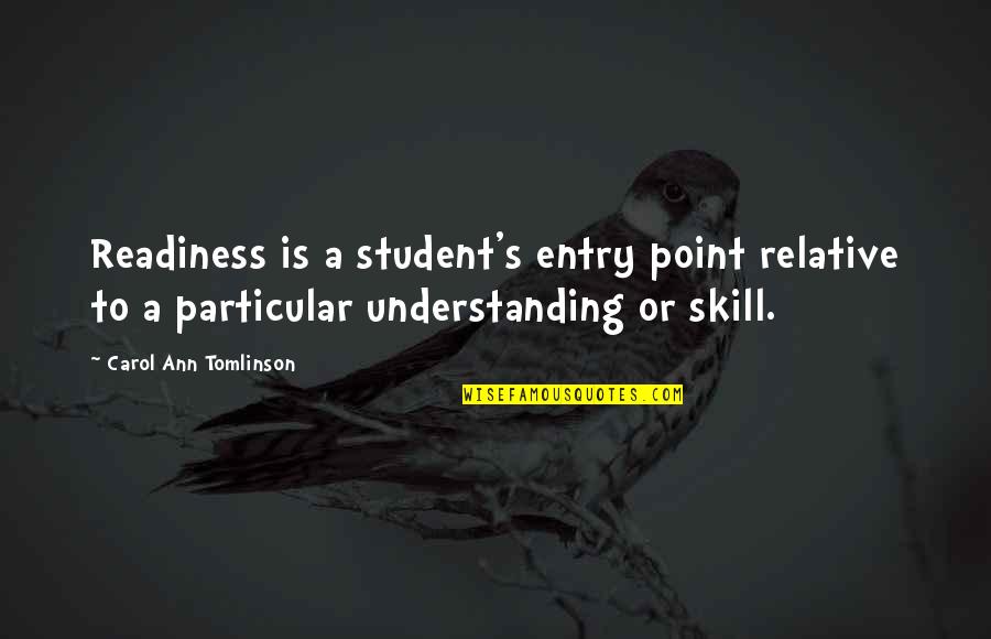 Isimsizler Quotes By Carol Ann Tomlinson: Readiness is a student's entry point relative to Isimsizler Quotes By Carol Ann Tomlinson: Readiness is a student's entry point relative to