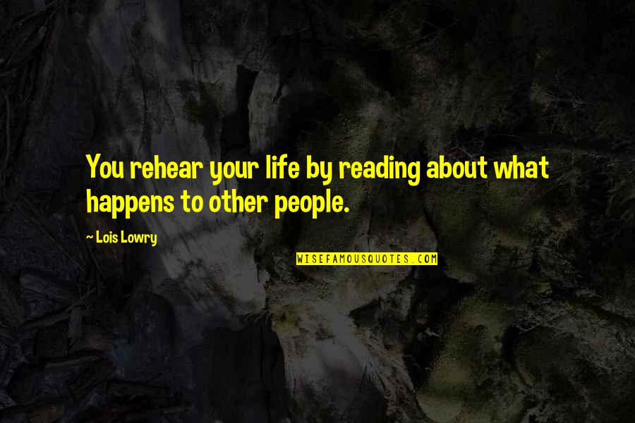 Isinbayeva Pole Quotes By Lois Lowry: You rehear your life by reading about what