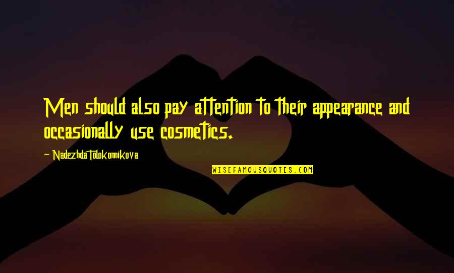 Isintense Quotes By Nadezhda Tolokonnikova: Men should also pay attention to their appearance Isintense Quotes By Nadezhda Tolokonnikova: Men should also pay attention to their appearance