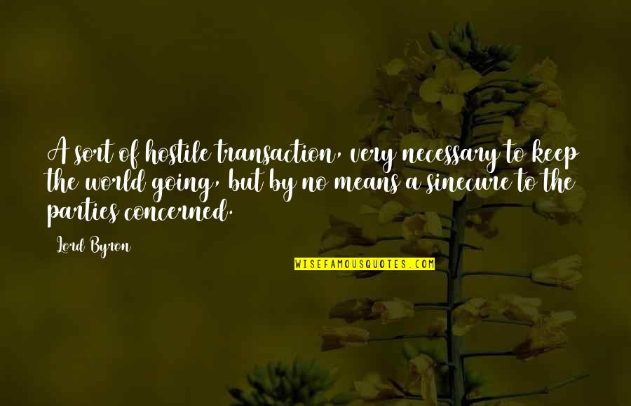 Isintok Quotes By Lord Byron: A sort of hostile transaction, very necessary to