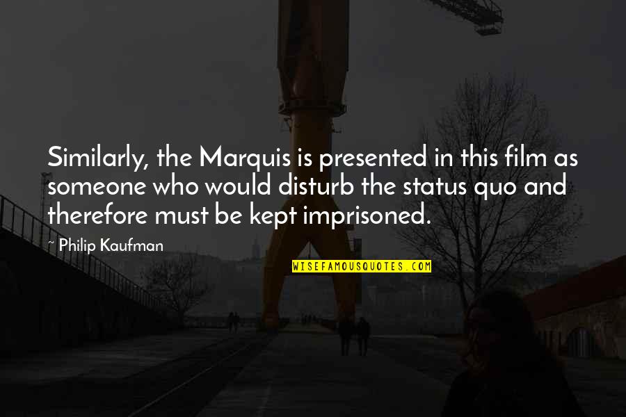 Isizulu Funny Quotes By Philip Kaufman: Similarly, the Marquis is presented in this film Isizulu Funny Quotes By Philip Kaufman: Similarly, the Marquis is presented in this film