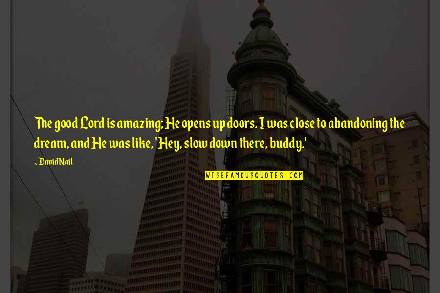 Iskambil Kartlari Quotes By David Nail: The good Lord is amazing; He opens up
