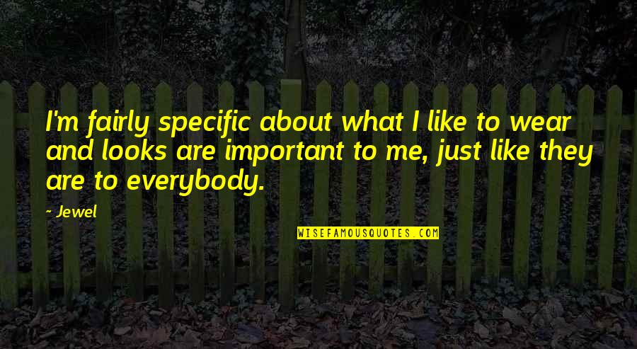 Iskandinav Mitolojisi Quotes By Jewel: I'm fairly specific about what I like to Iskandinav Mitolojisi Quotes By Jewel: I'm fairly specific about what I like to