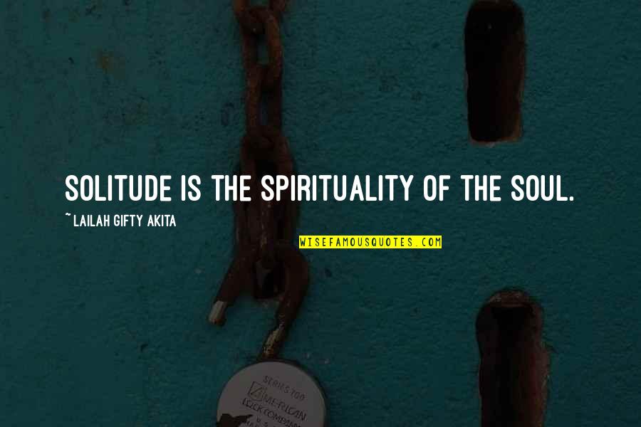 Iskandinav Mitolojisi Quotes By Lailah Gifty Akita: Solitude is the spirituality of the soul. Iskandinav Mitolojisi Quotes By Lailah Gifty Akita: Solitude is the spirituality of the soul.