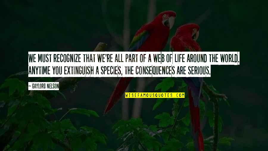 Iskrene Cestitke Quotes By Gaylord Nelson: We must recognize that we're all part of Iskrene Cestitke Quotes By Gaylord Nelson: We must recognize that we're all part of