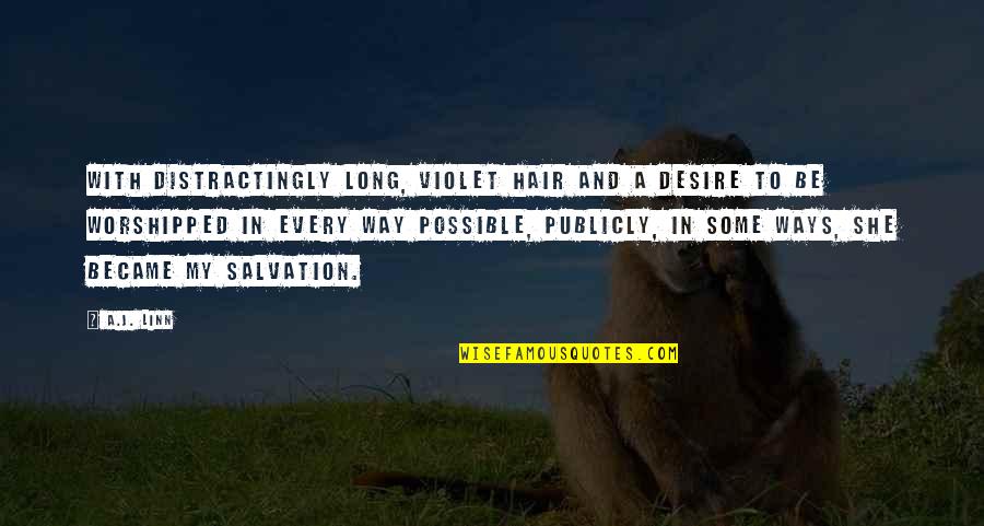 Iskreni Horoskop Quotes By A.J. Linn: With distractingly long, violet hair and a desire