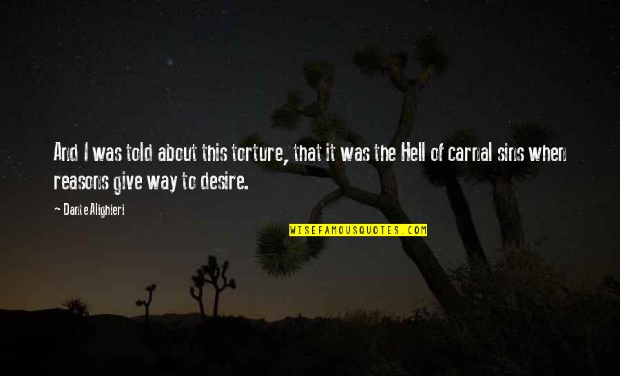 Iskustvo Znacenje Quotes By Dante Alighieri: And I was told about this torture, that
