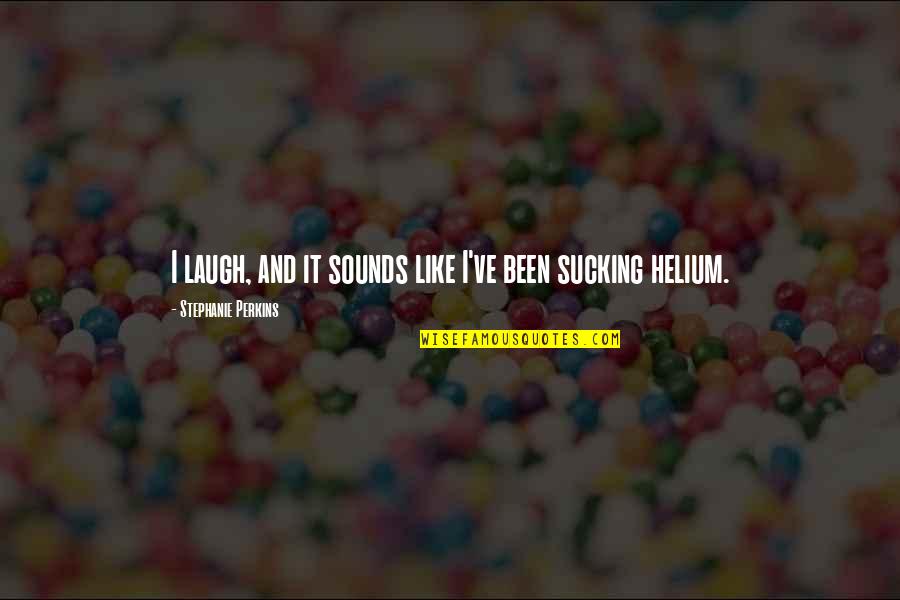 Isla Quotes By Stephanie Perkins: I laugh, and it sounds like I've been Isla Quotes By Stephanie Perkins: I laugh, and it sounds like I've been