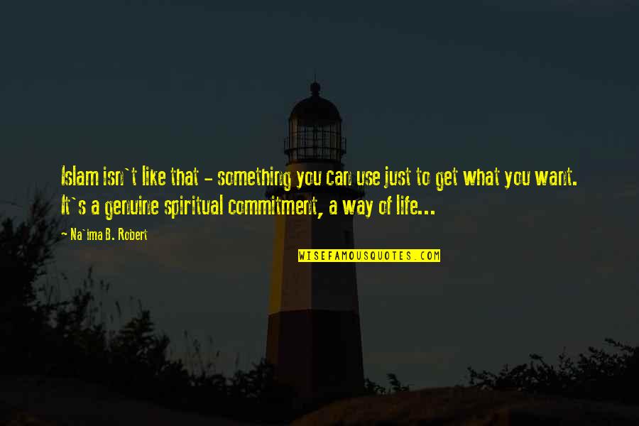 Islam Is The Best Way Of Life Quotes By Na'ima B. Robert: Islam isn't like that - something you can Islam Is The Best Way Of Life Quotes By Na'ima B. Robert: Islam isn't like that - something you can